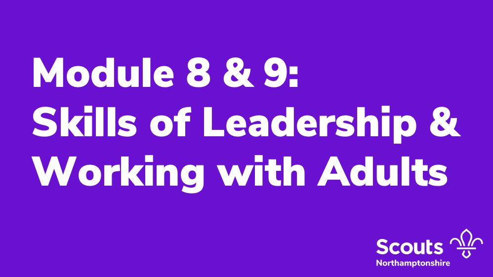 Module 8 & 9: Skills of Leadership & Working with Adults