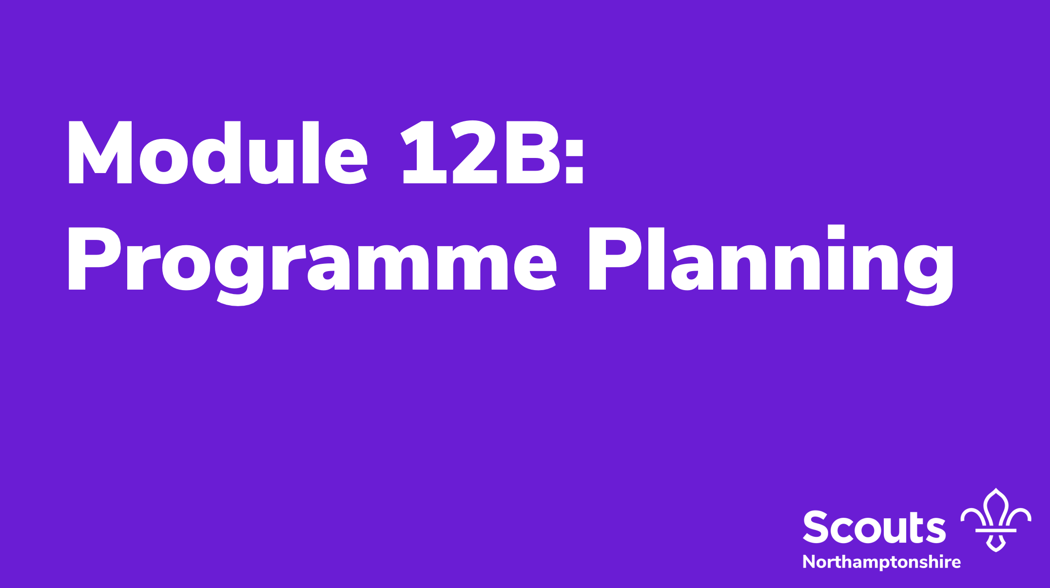 Module 12B: Programme Planning