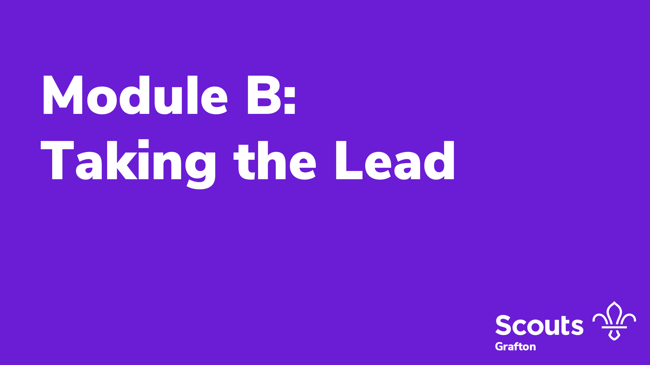 Module B – Taking the Lead