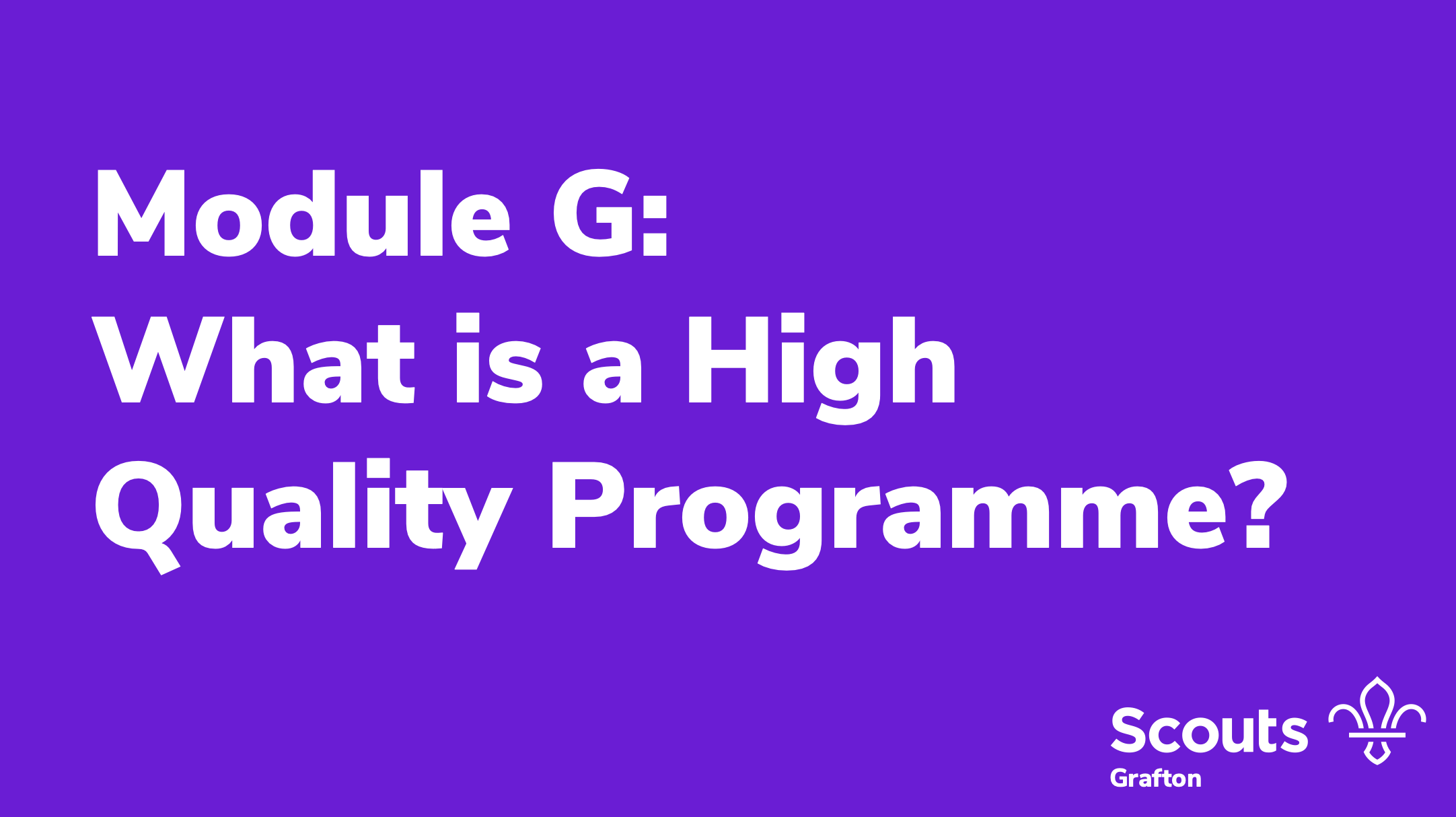 Module G – What is a High Quality Programme?