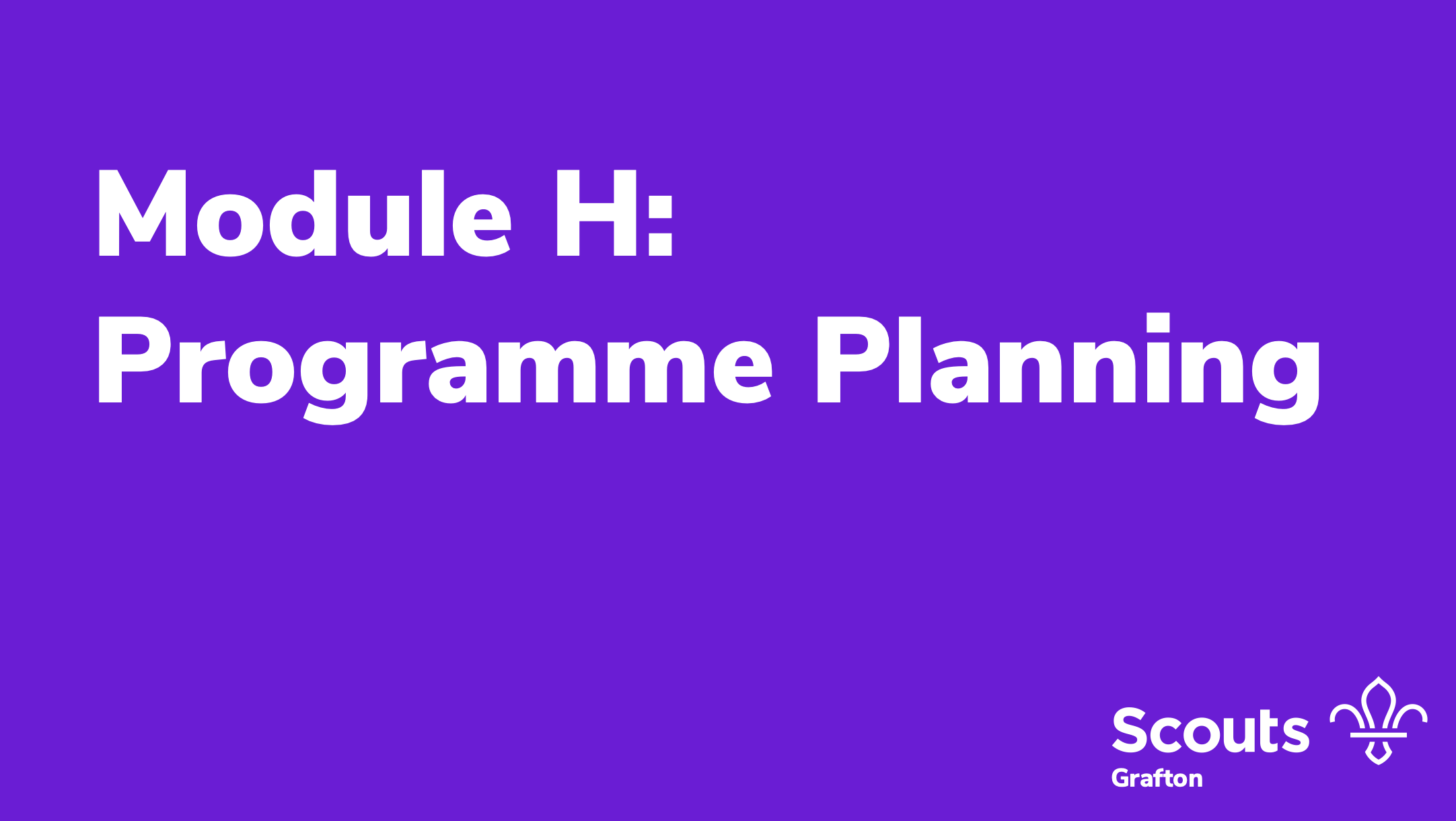 Module H – Programme Planning